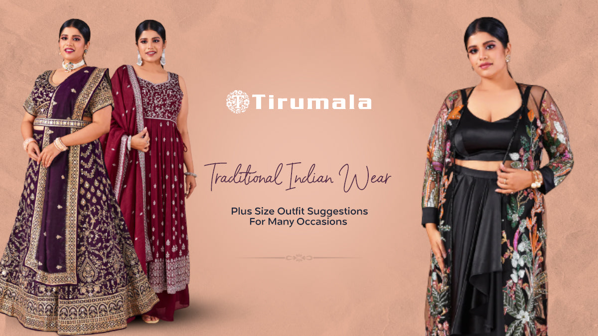 Plus Size Outfit Suggestions For Many Occasions – Traditional Indian W –  Tirumala Designers